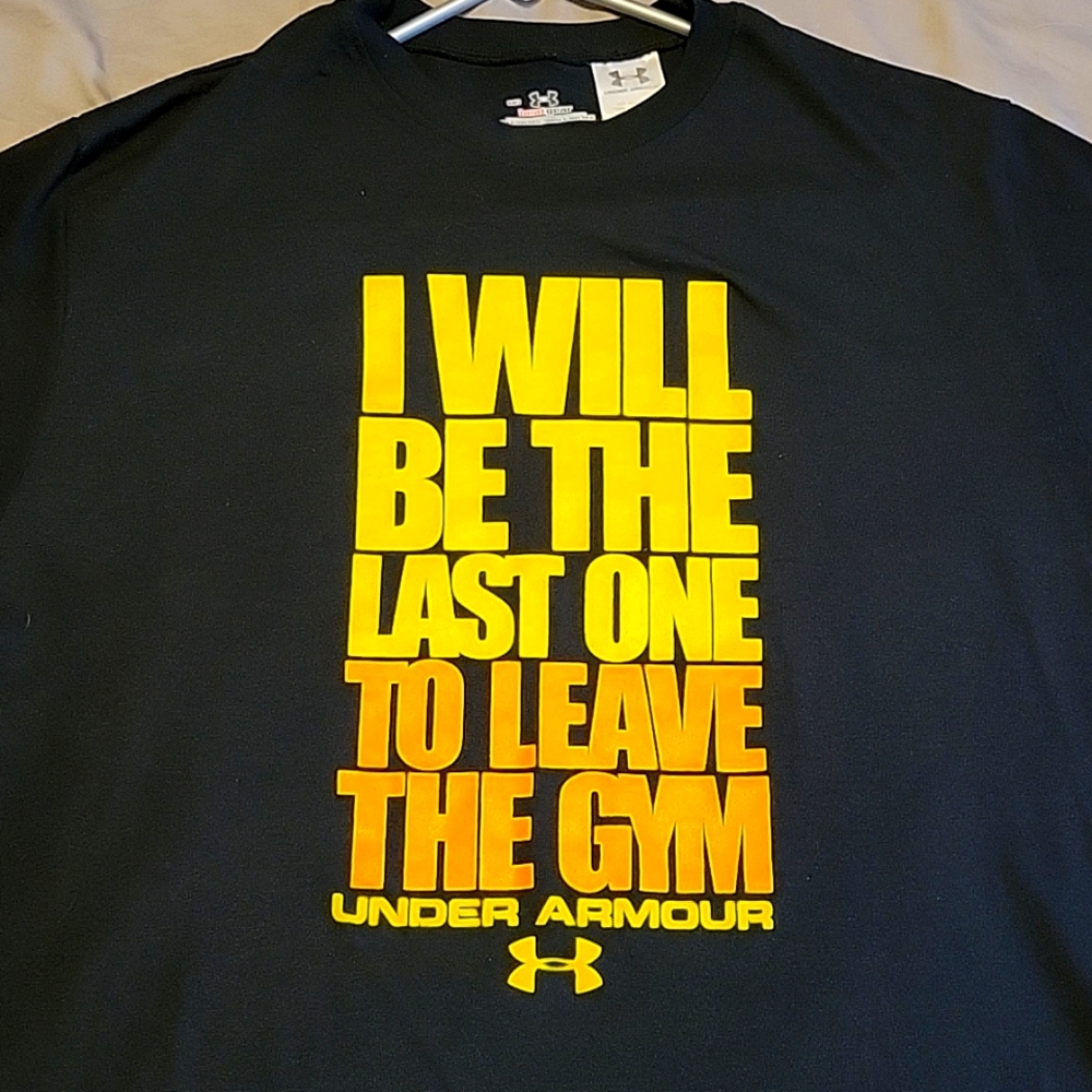 Under Armour Gym Shirt M I Will Be The Last One To Leave The Gym 💪 DEDICATION